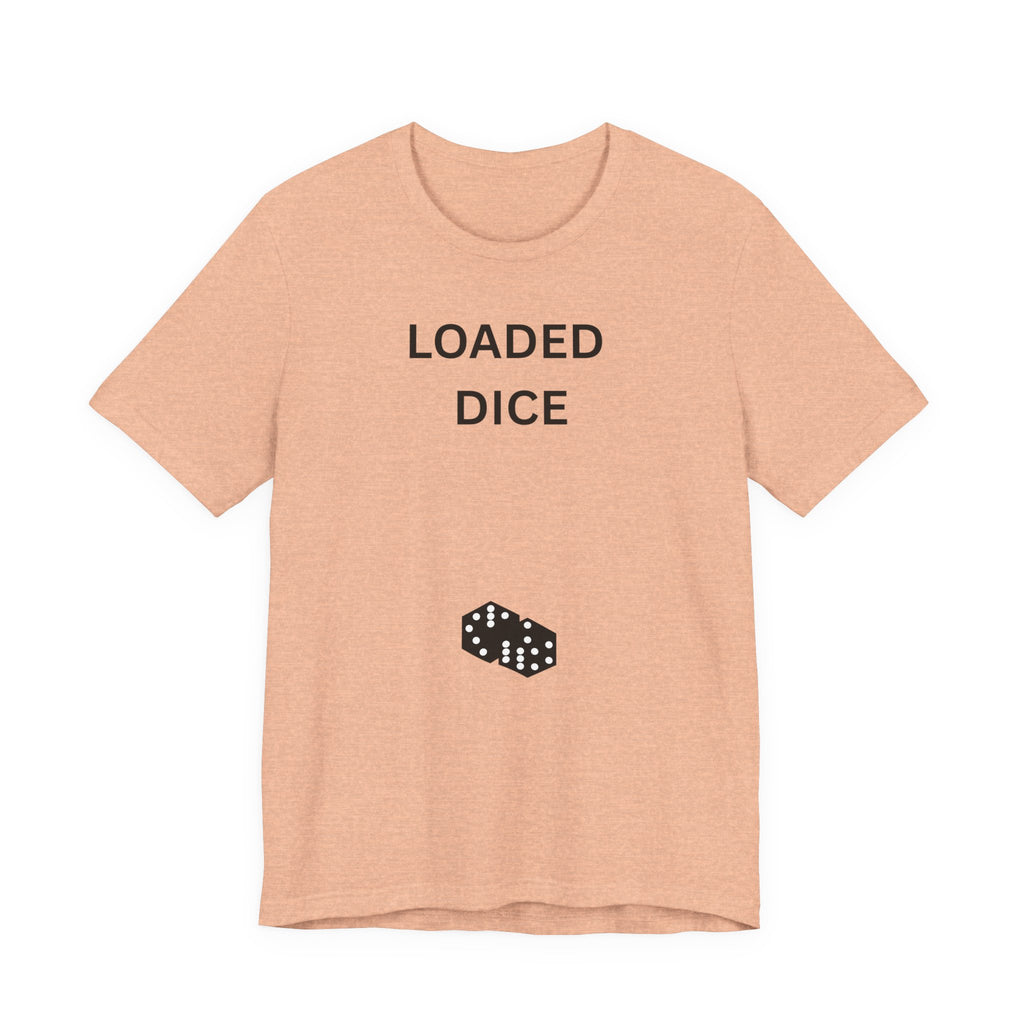 LOADED DICE