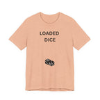 LOADED DICE