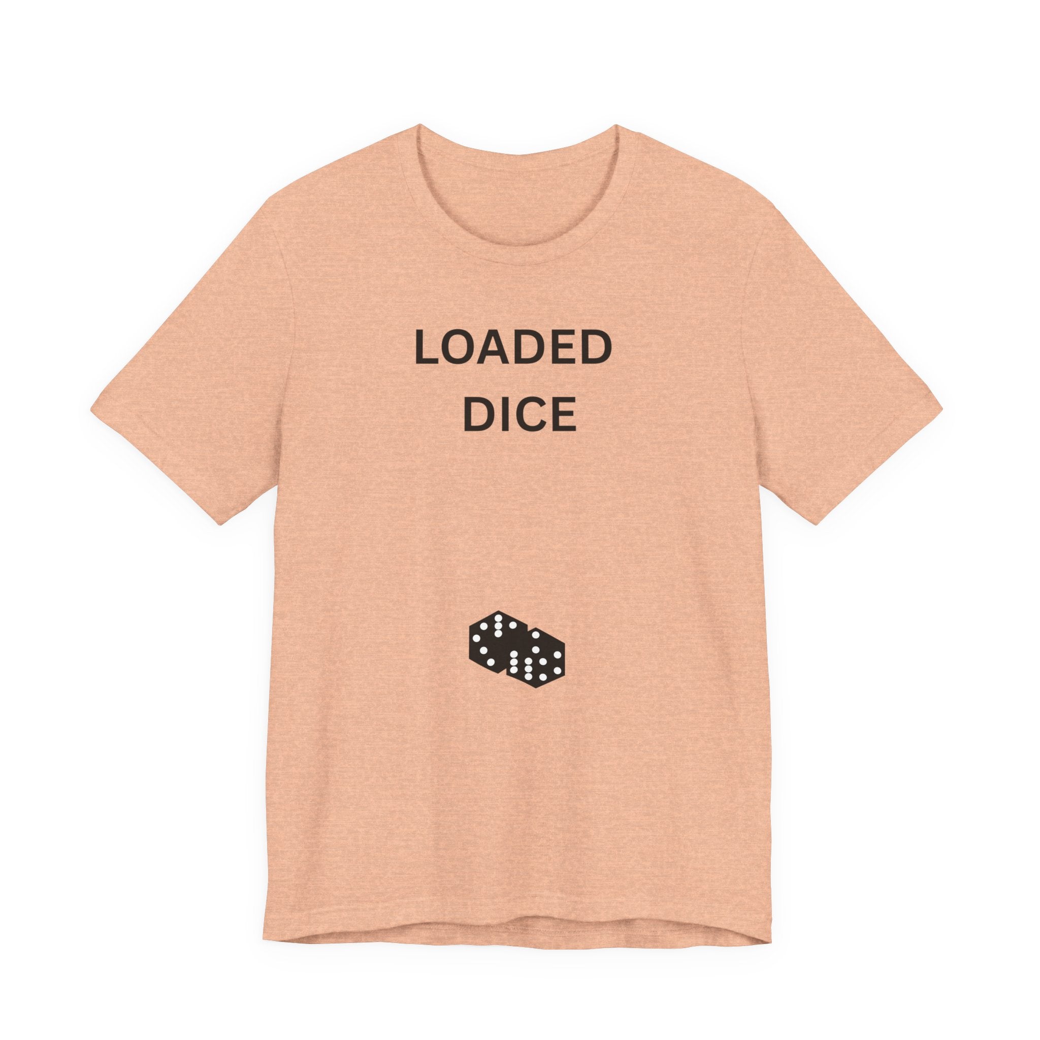 LOADED DICE