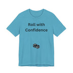 Roll With Confidence