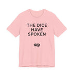 THE DICE HAVE SPOKEN