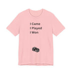 I CAME I PLAYED I WON