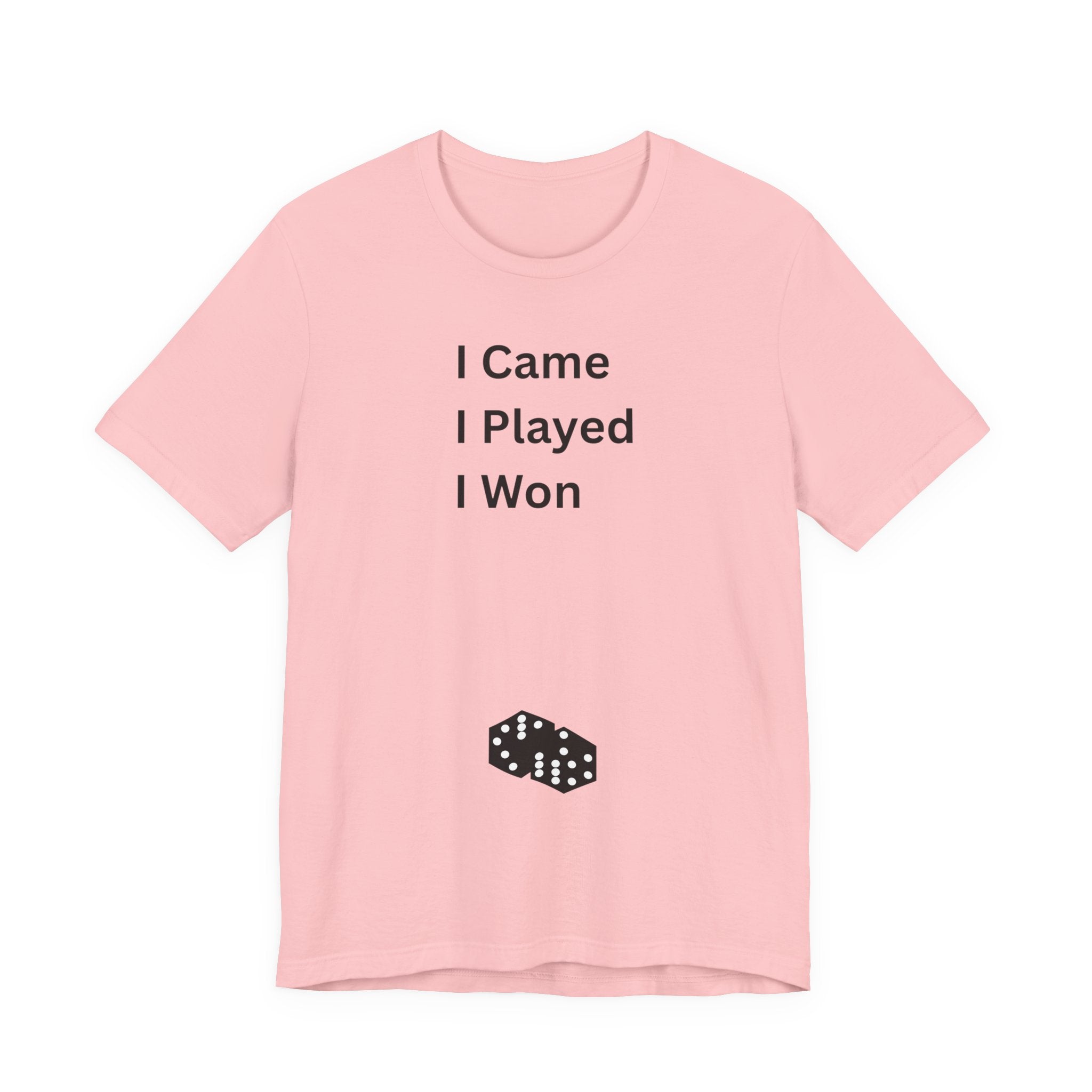 I CAME I PLAYED I WON