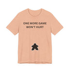 ONE MORE GAME WON'T HURT