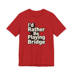 I'd Rather Be Playing Bridge