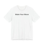 MAKE YOUR MOVE