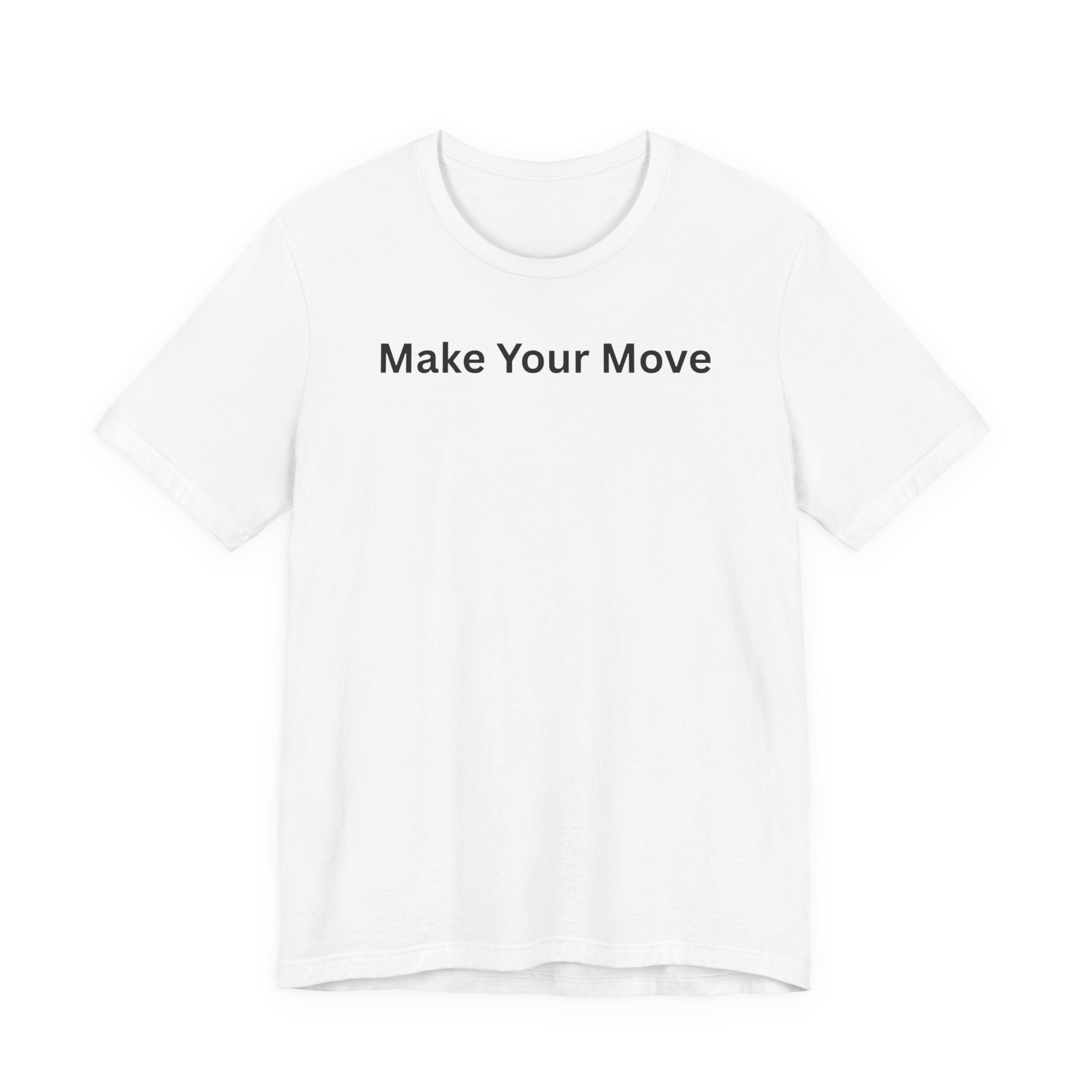 MAKE YOUR MOVE