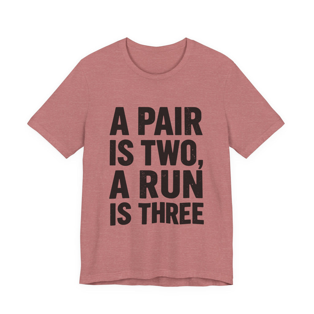 A Pair Is Two, A Run Is Three
