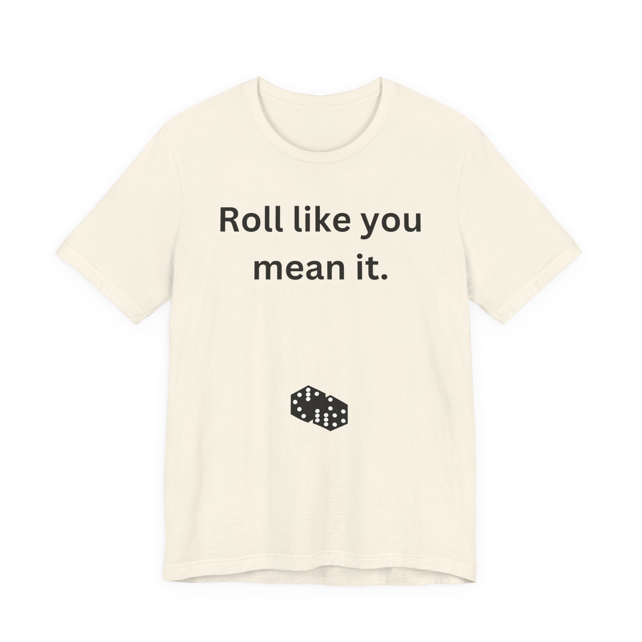Roll Like You Mean It