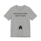 ONE MORE GAME WON'T HURT