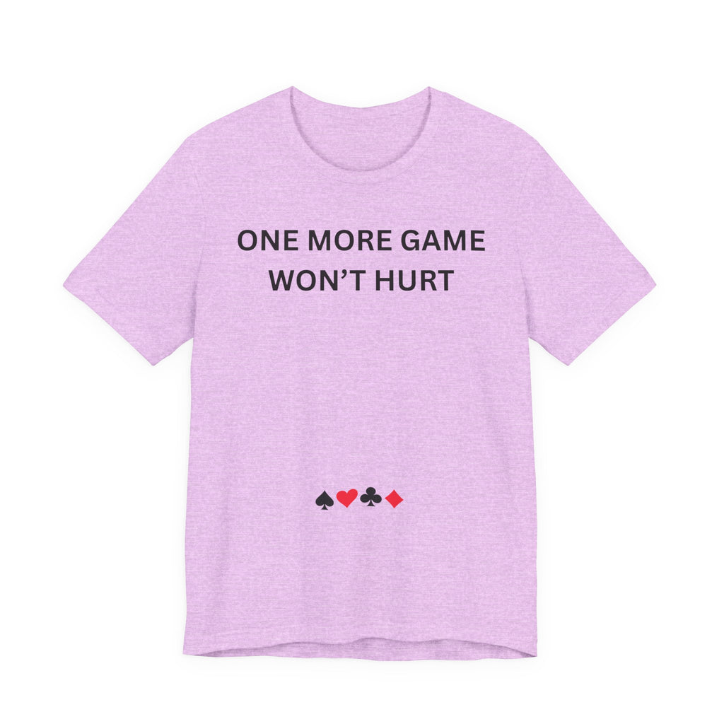 ONE MORE GAME WON'T HURT