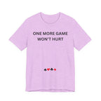 ONE MORE GAME WON'T HURT