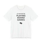 I'D RATHER BE PLAYING BOARD GAMES