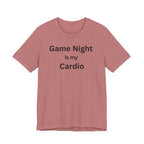 GAME NIGHT IS MY CARDIO
