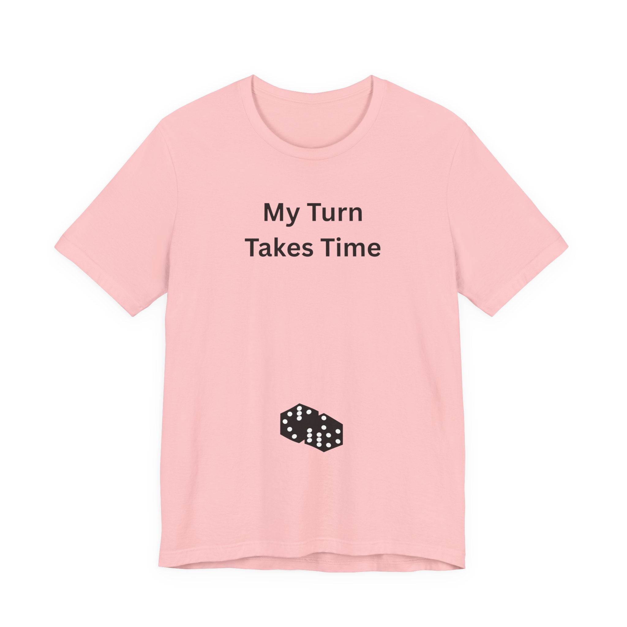 MY TURN TAKES TIME