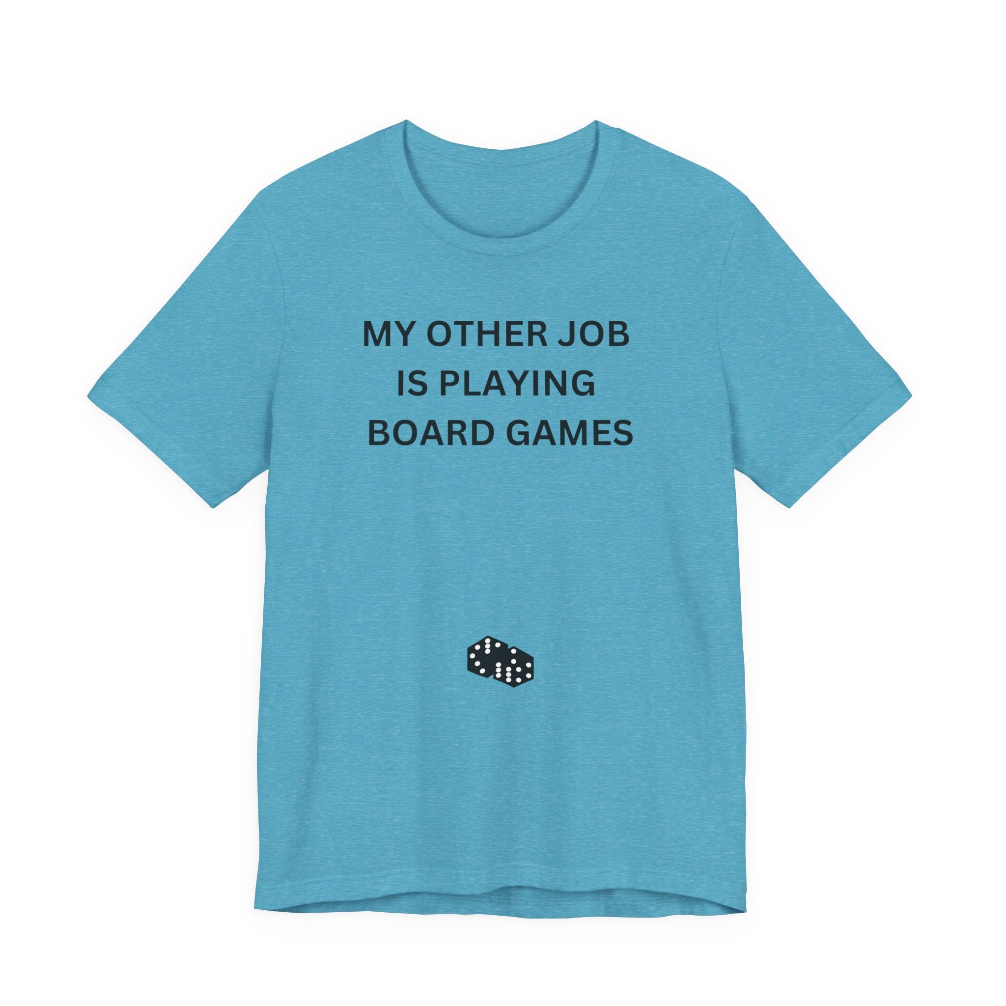 MY OTHER JOB IS PLAYING BOARD GAMES