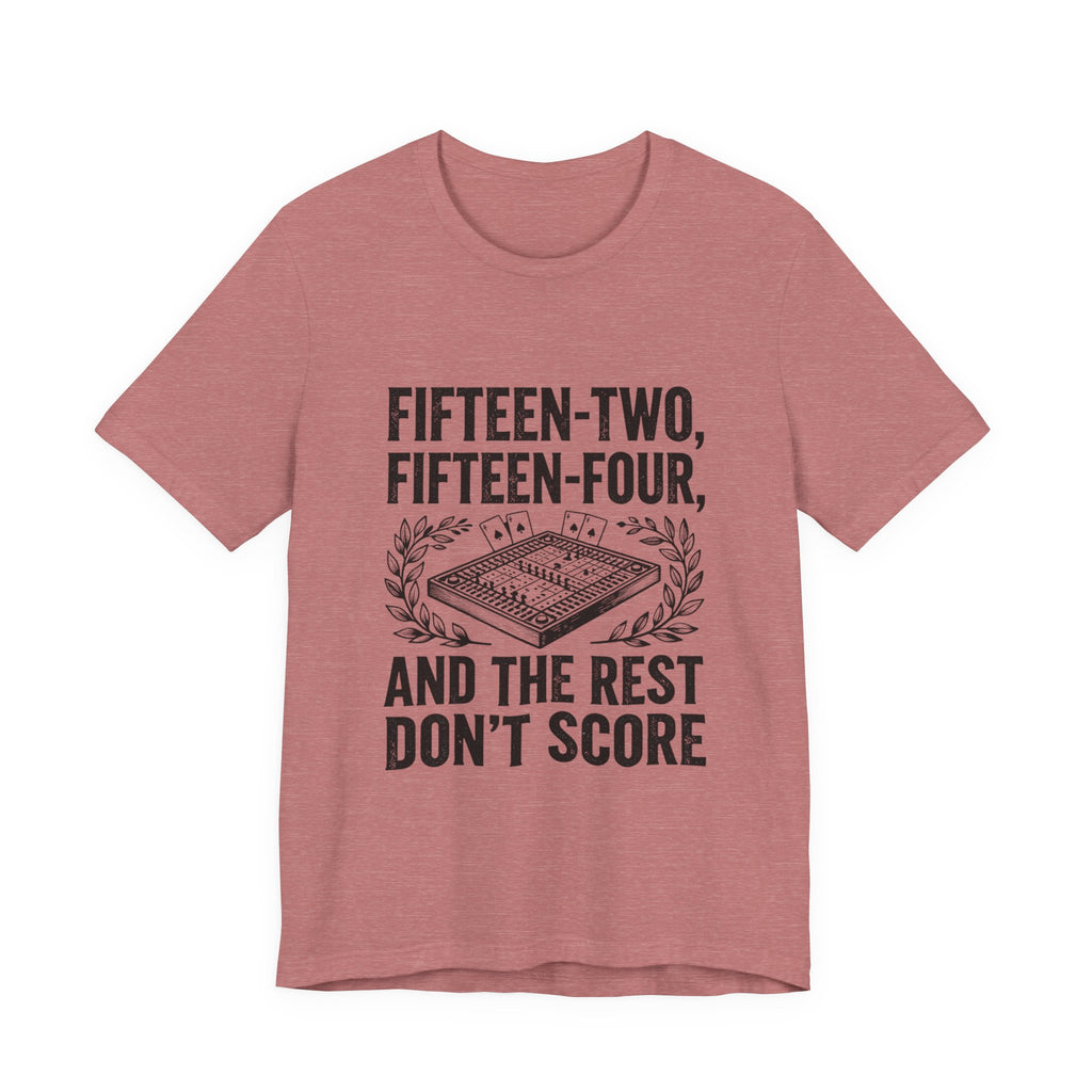 Fifteen-Two, Fifteen-Four, And The Rest Don't Score