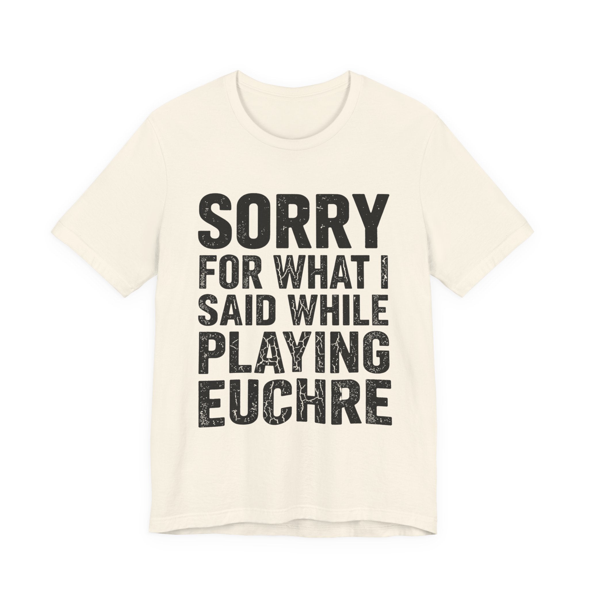 Sorry For What I Said While Playing Euchre