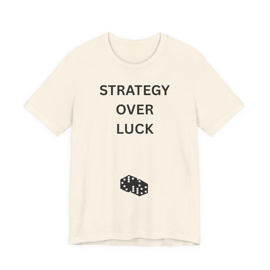 STRATEGY OVER LUCK