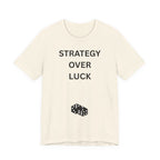 STRATEGY OVER LUCK