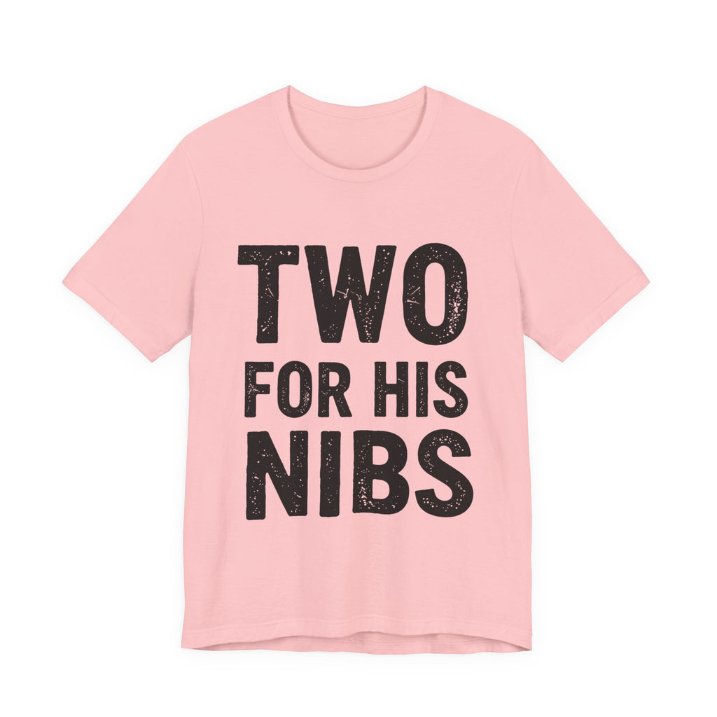 Two For His Nibs