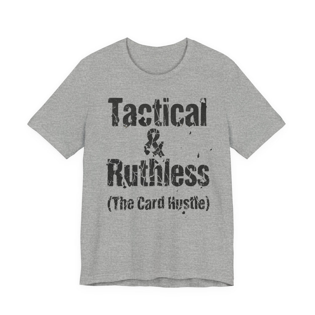 Tactical & Ruthless (The Card Hustle)