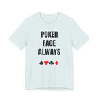 Poker Face Always