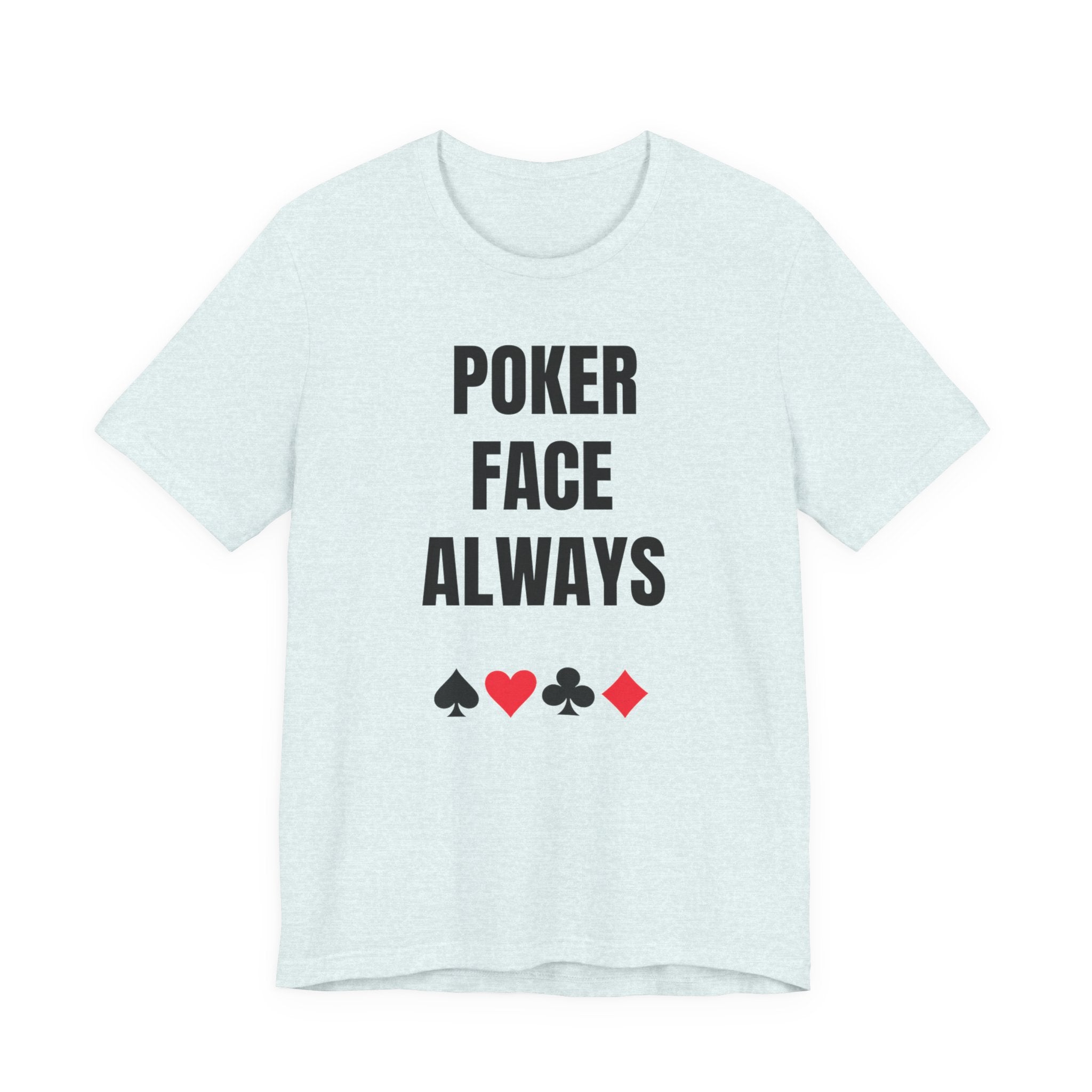 Poker Face Always
