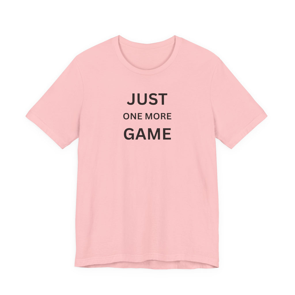 JUST ONE MORE GAME