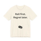 Roll first Regret later