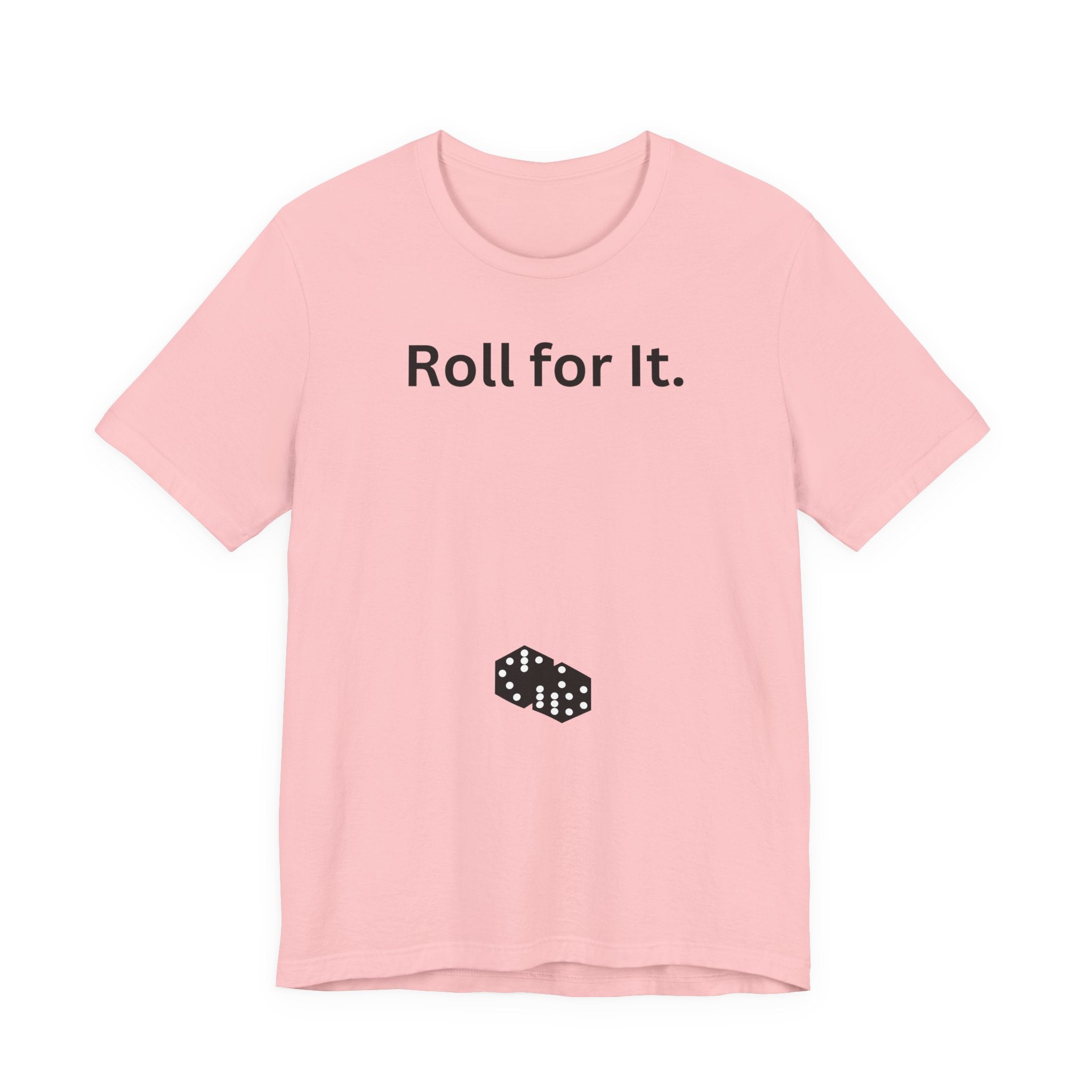 Roll for It T-Shirt