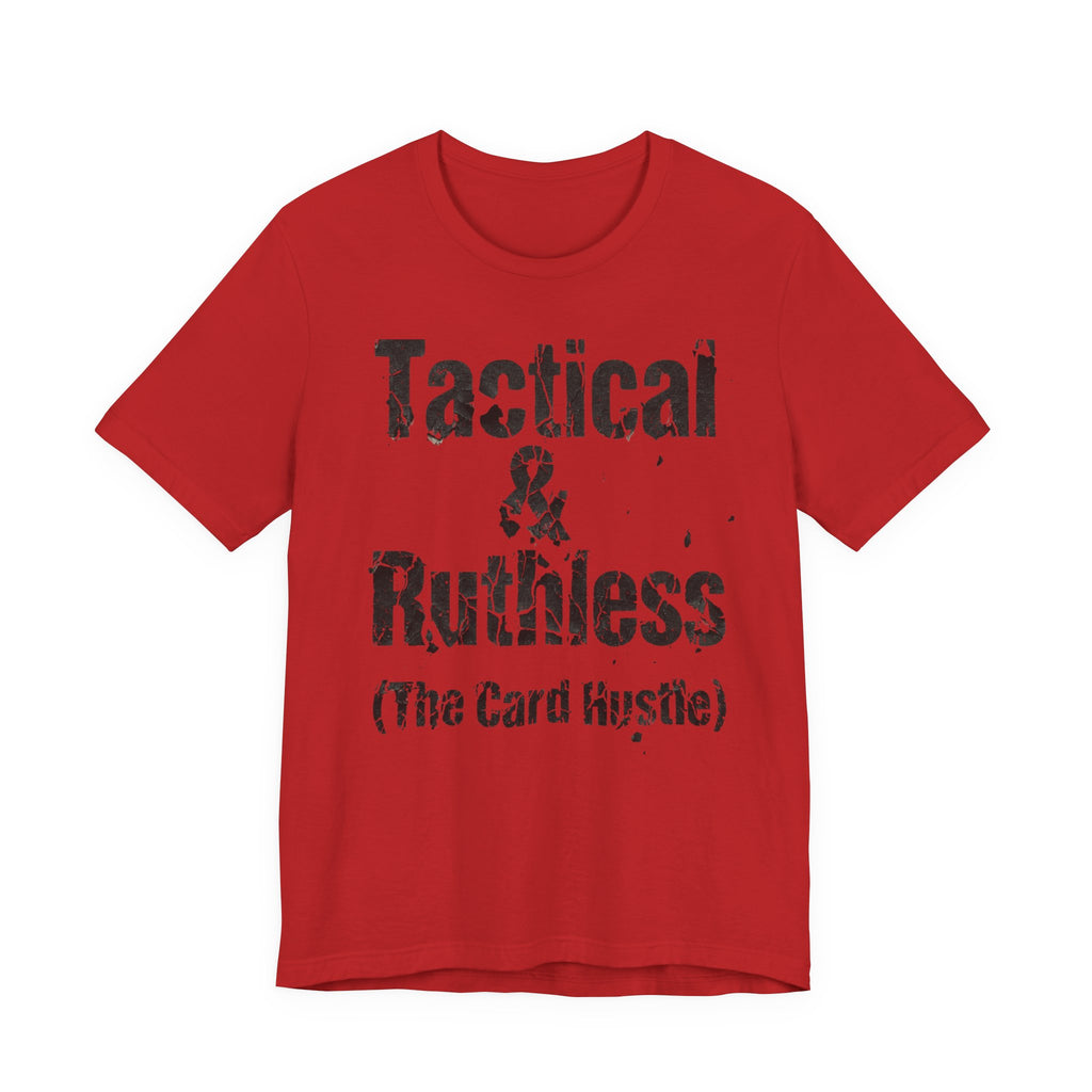 Tactical & Ruthless (The Card Hustle)