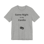 GAME NIGHT IS MY CARDIO