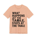 What Happens At The Table Stays At The Table