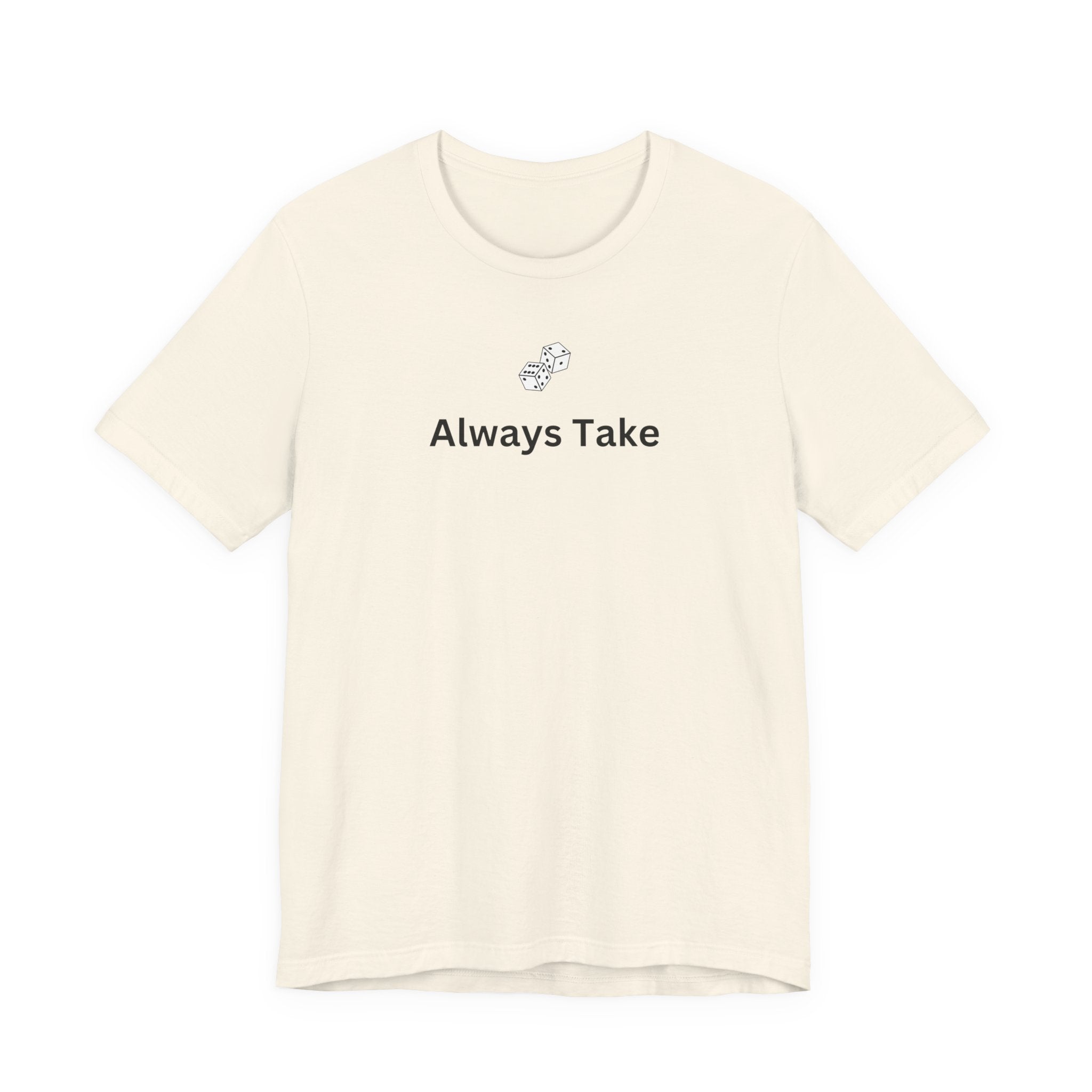 ALWAYS TAKE