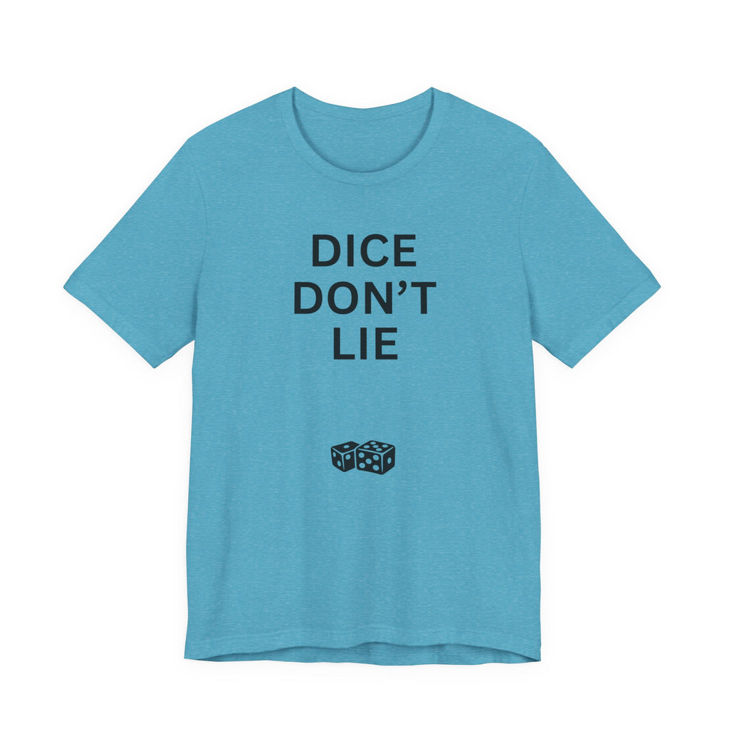 DICE DON'T LIE