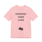 STRATEGY OVER LUCK