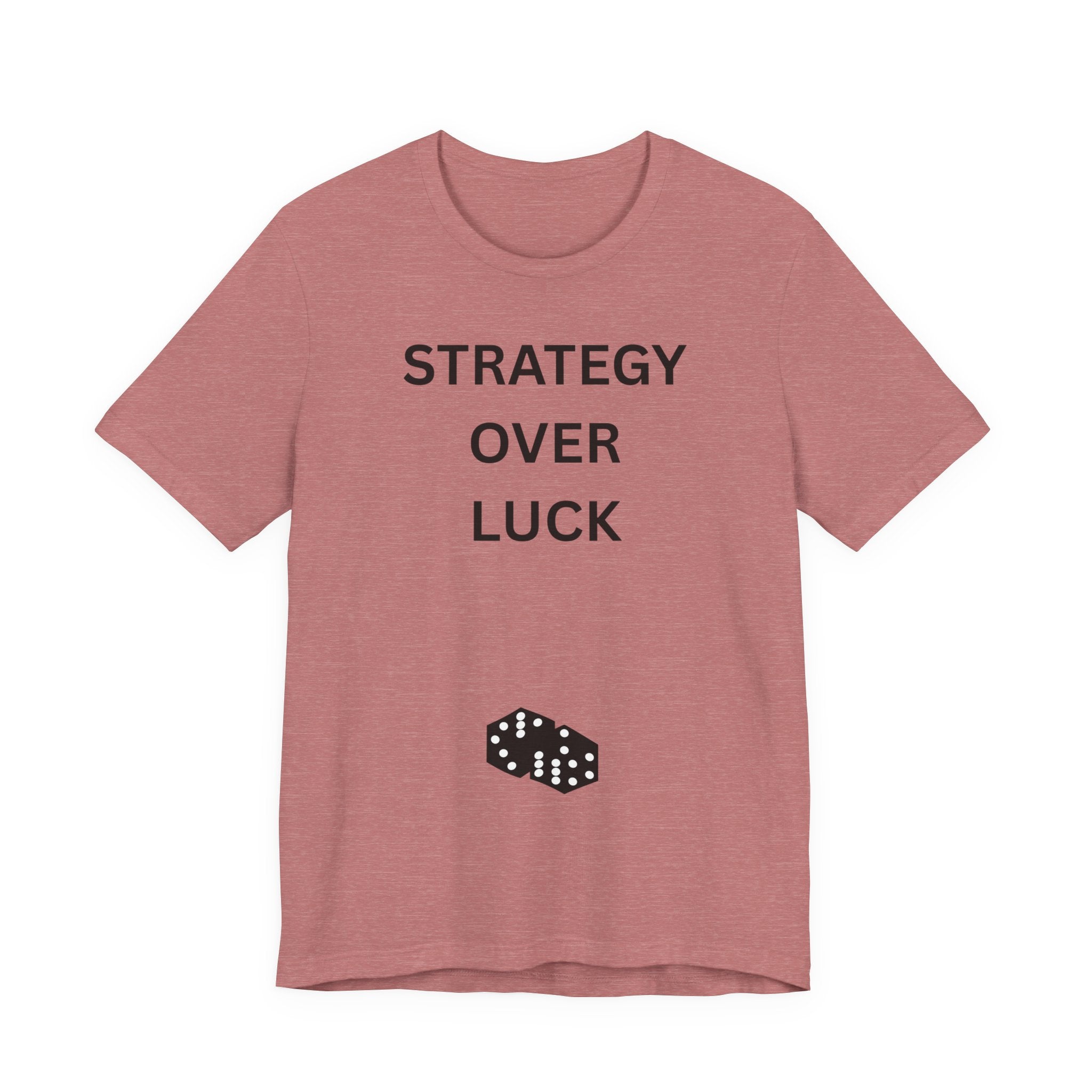 STRATEGY OVER LUCK