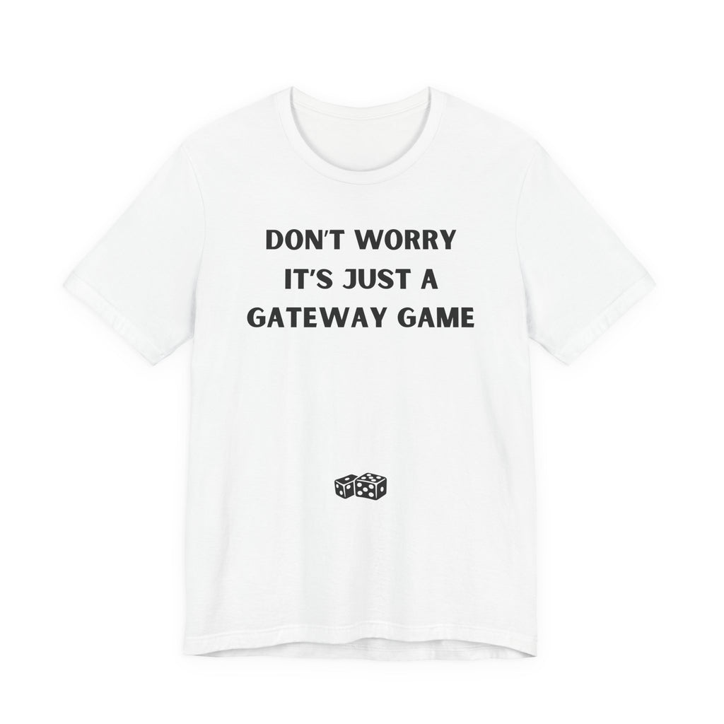 DON'T WORRY IT'S JUST A GATEWAY GAME