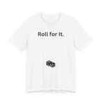 Roll for It T-Shirt