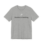 DOUBLE OR NOTHING