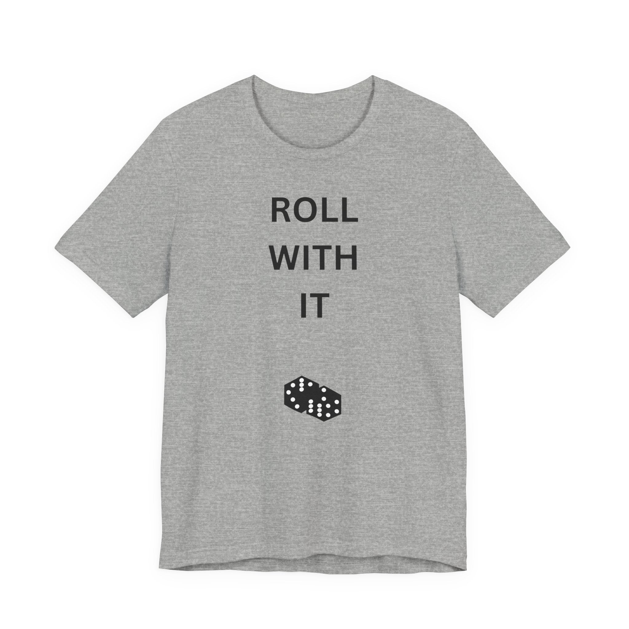 ROLL WITH IT