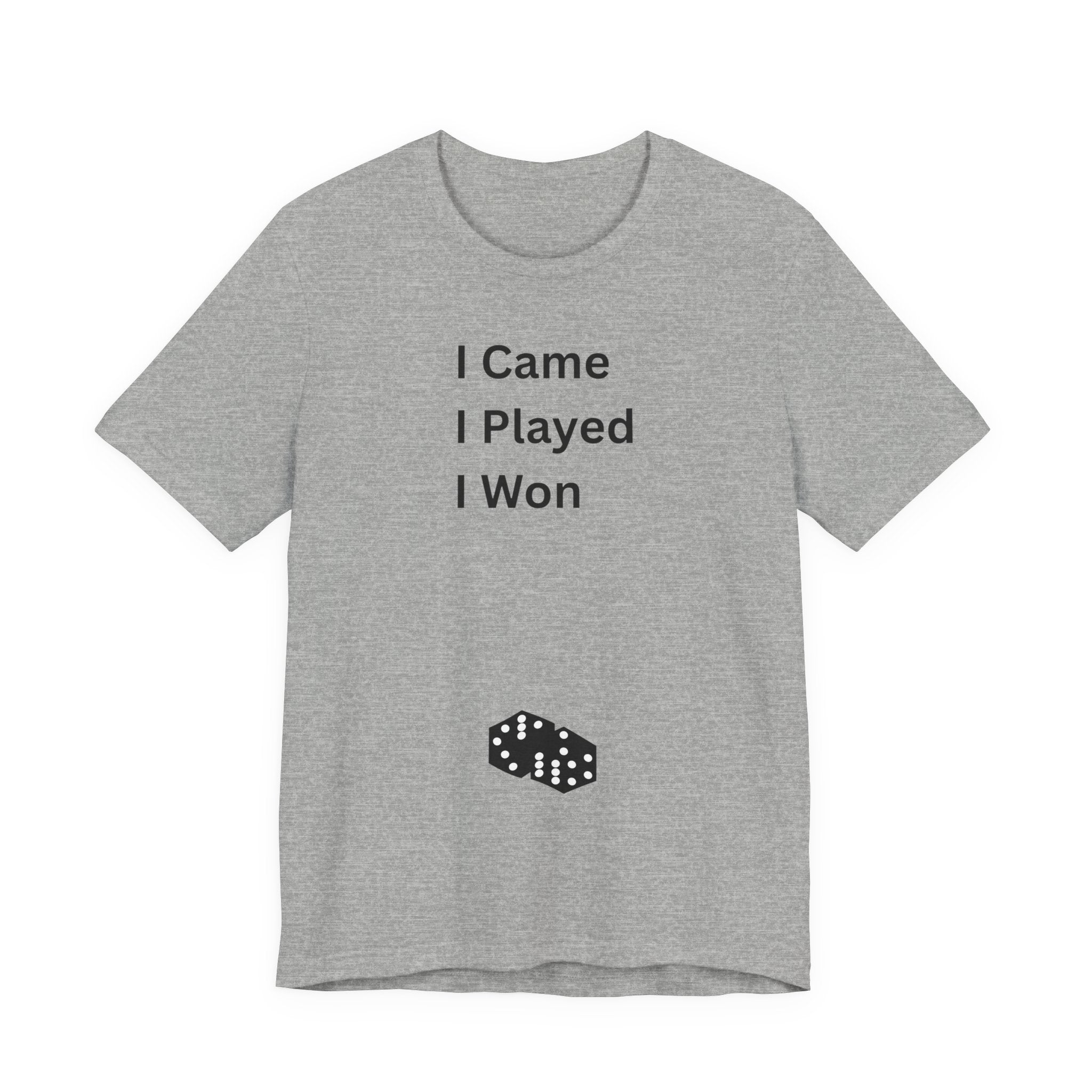 I CAME I PLAYED I WON