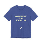 GAME NIGHT IS MY SOCIAL LIFE