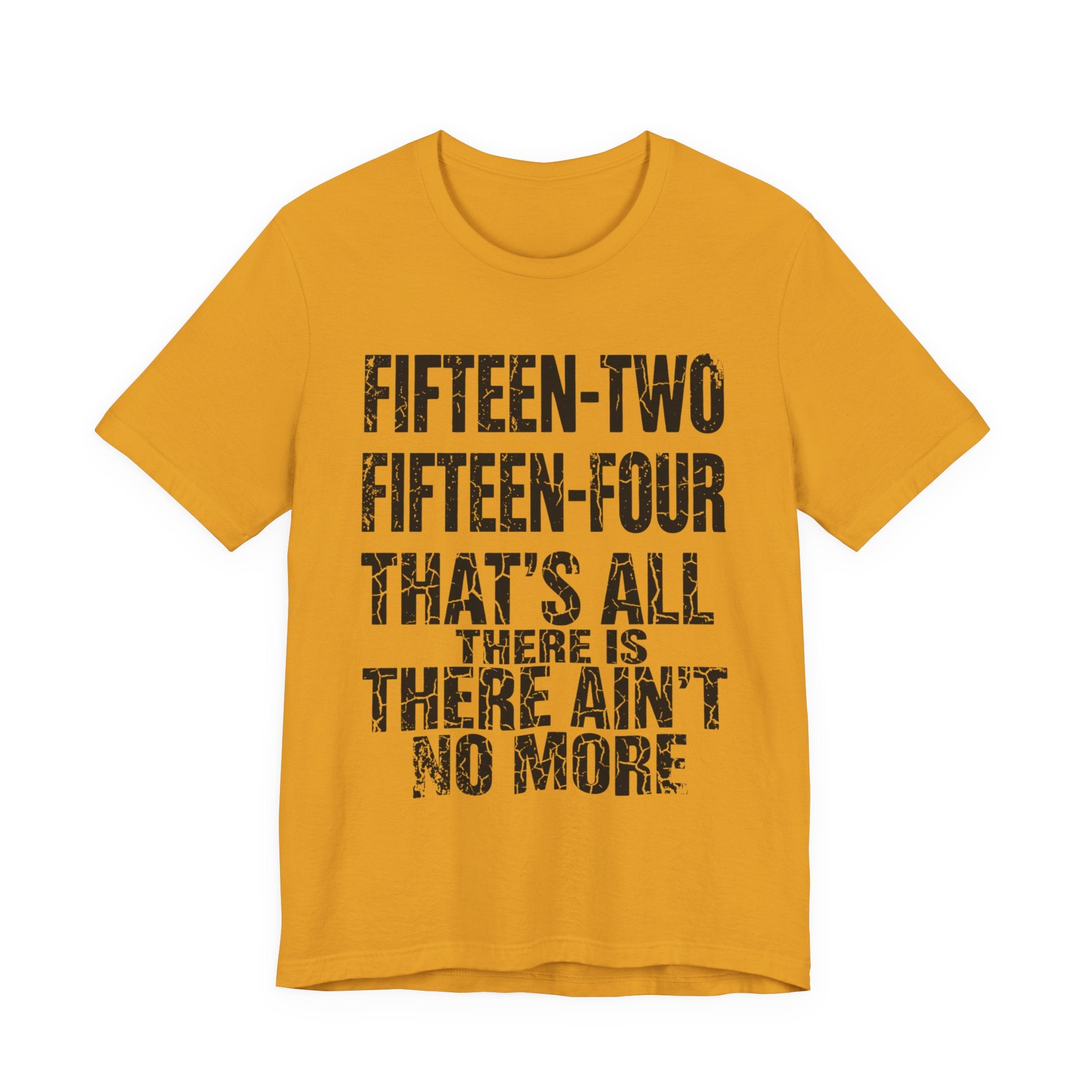 Fifteen-Two, Fifteen-Four, That's All There Is, There Ain't No More