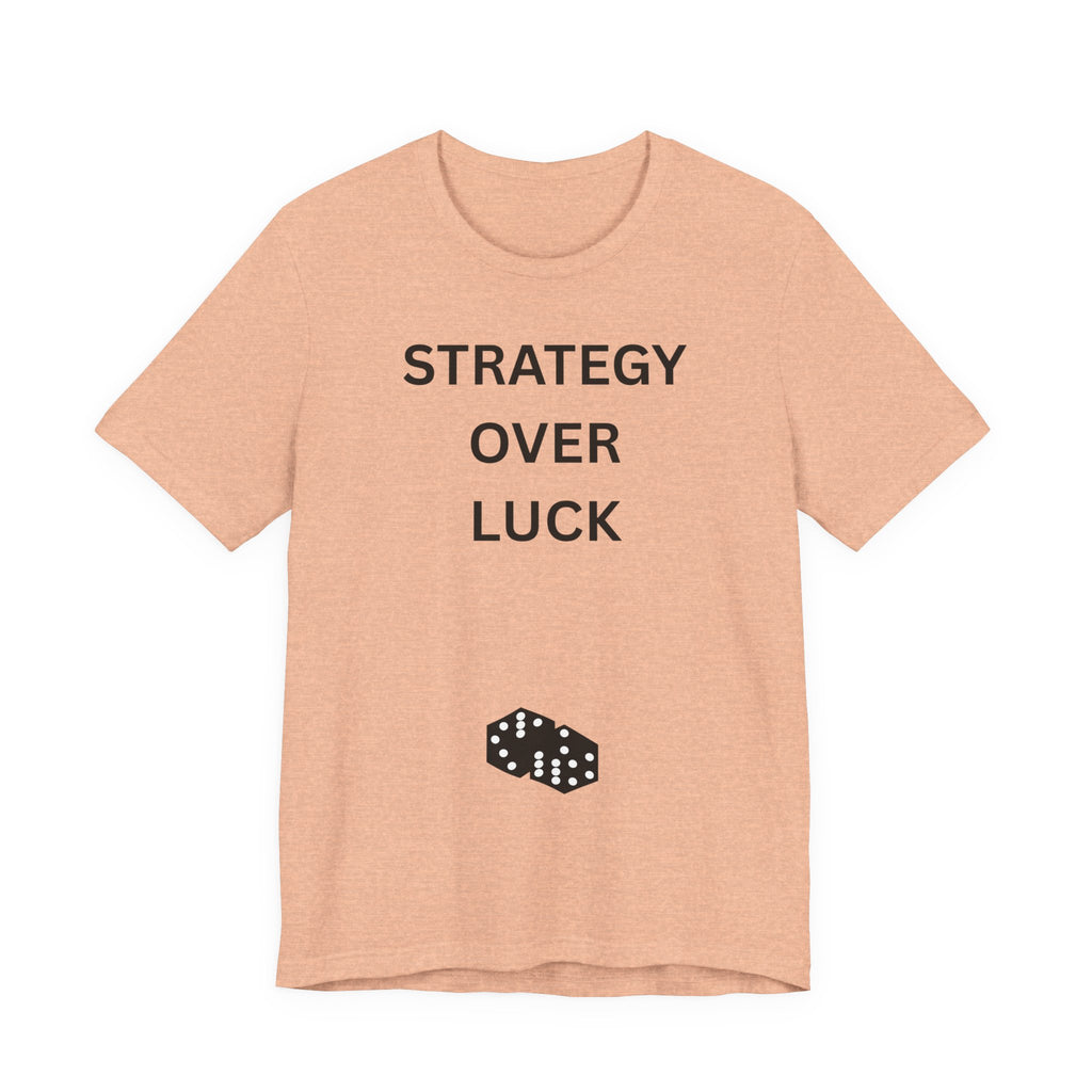 STRATEGY OVER LUCK
