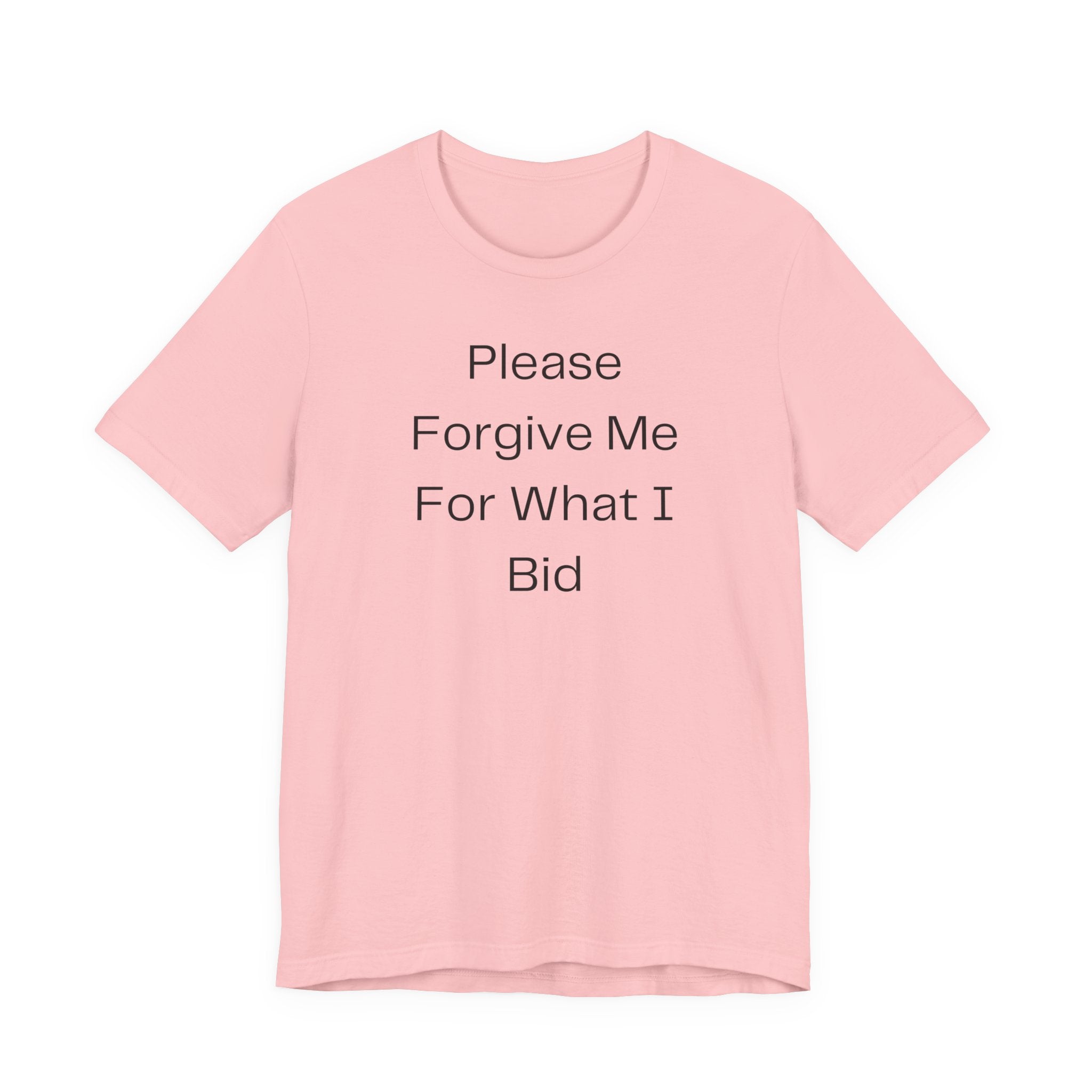Please Forgive Me For What I Bid