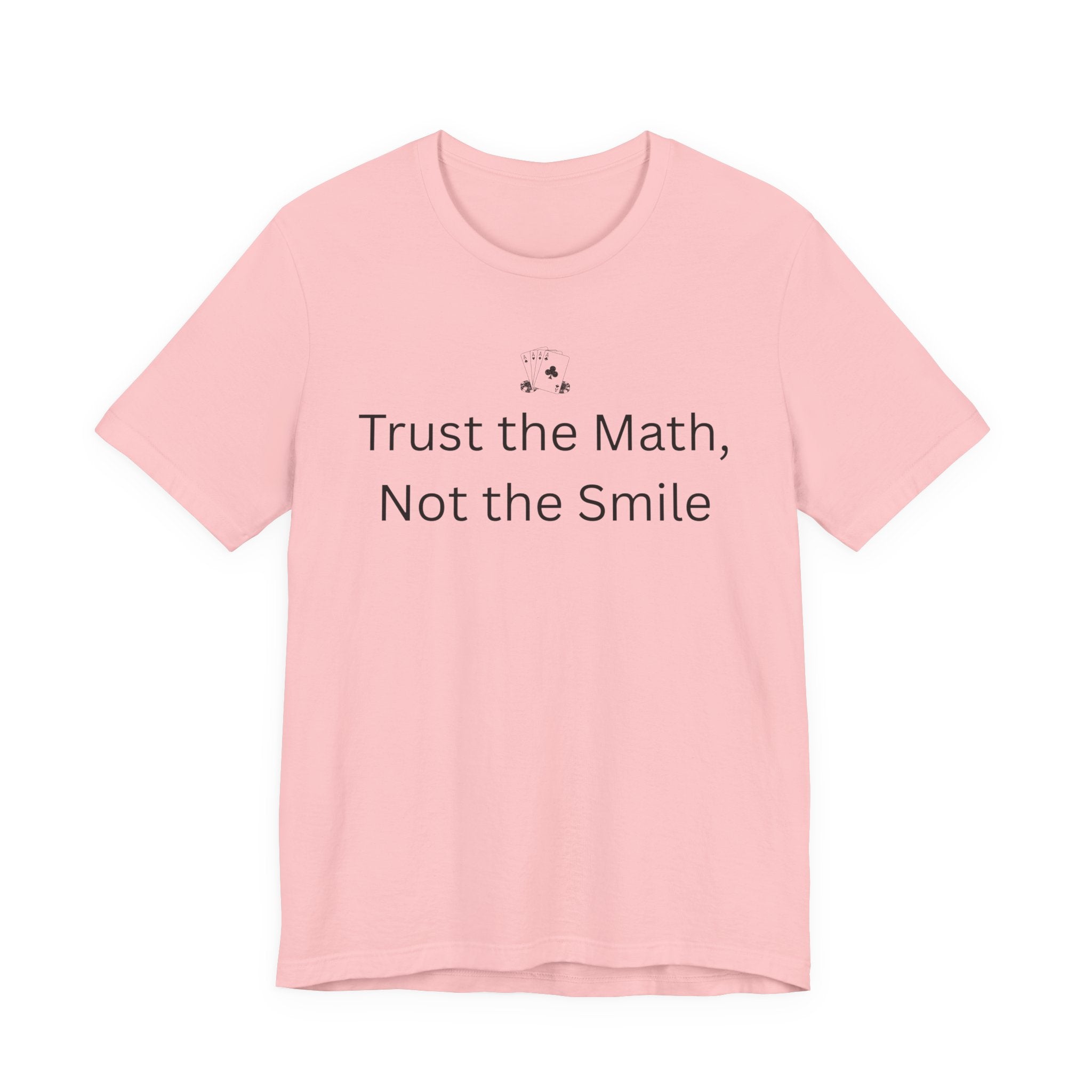 Trust The Math Not The Smile