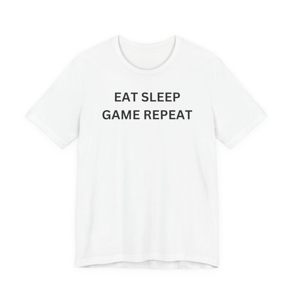 EAT SLEEP GAME REPEAT