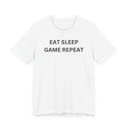 EAT SLEEP GAME REPEAT